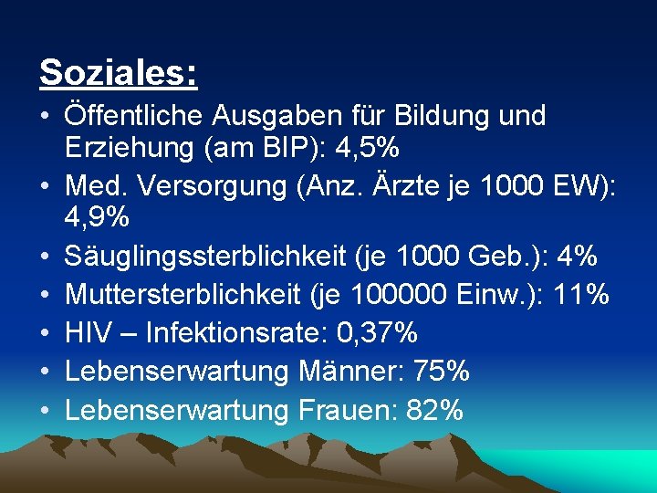 Soziales: • Öffentliche Ausgaben für Bildung und Erziehung (am BIP): 4, 5% • Med.