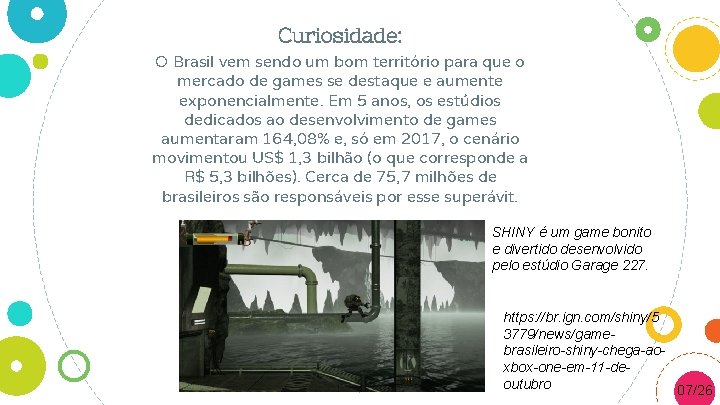 Curiosidade: O Brasil vem sendo um bom território para que o mercado de games