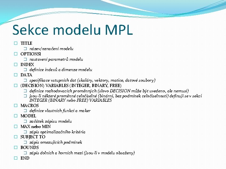 Sekce modelu MPL � TITLE � název/označení modelu � OPTIONSl � nastavení parametrů modelu