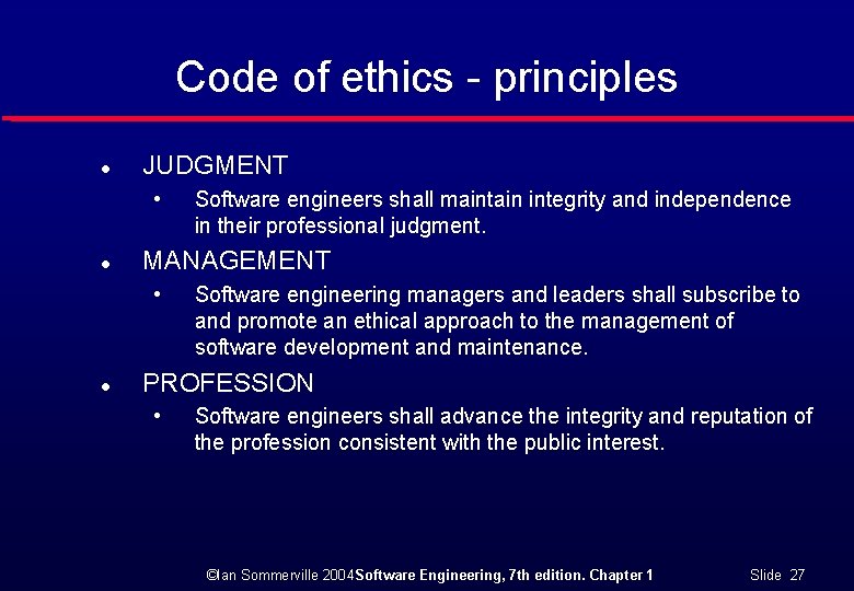 Code of ethics - principles l JUDGMENT • l MANAGEMENT • l Software engineers