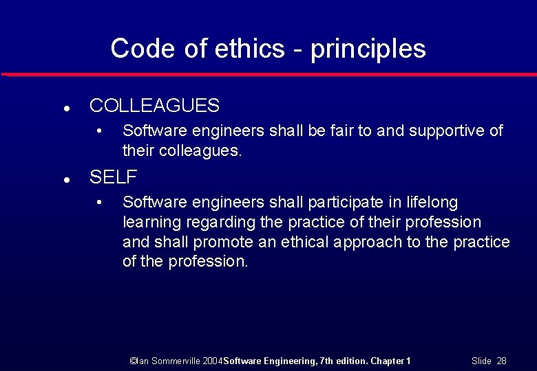 Code of ethics - principles l COLLEAGUES • l Software engineers shall be fair
