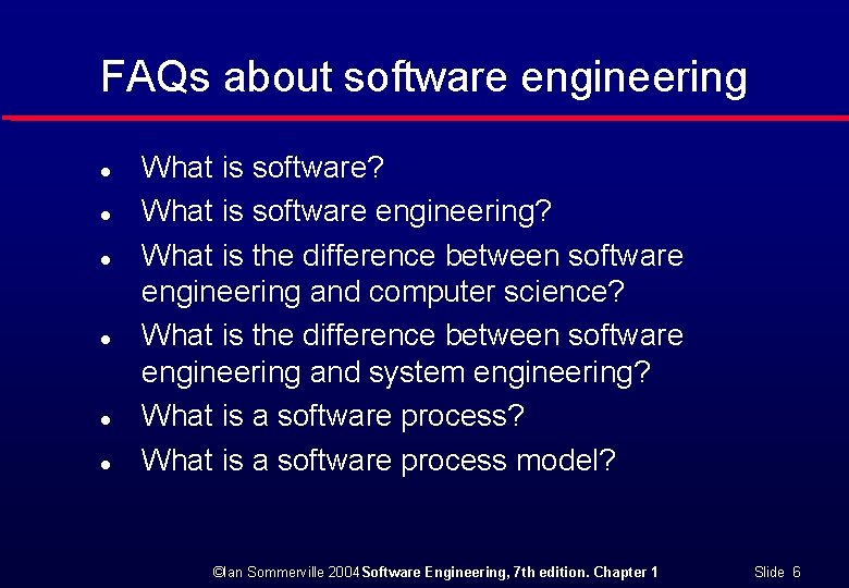 FAQs about software engineering l l l What is software? What is software engineering?