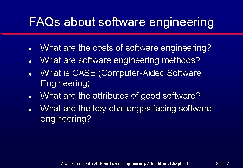 FAQs about software engineering l l l What are the costs of software engineering?