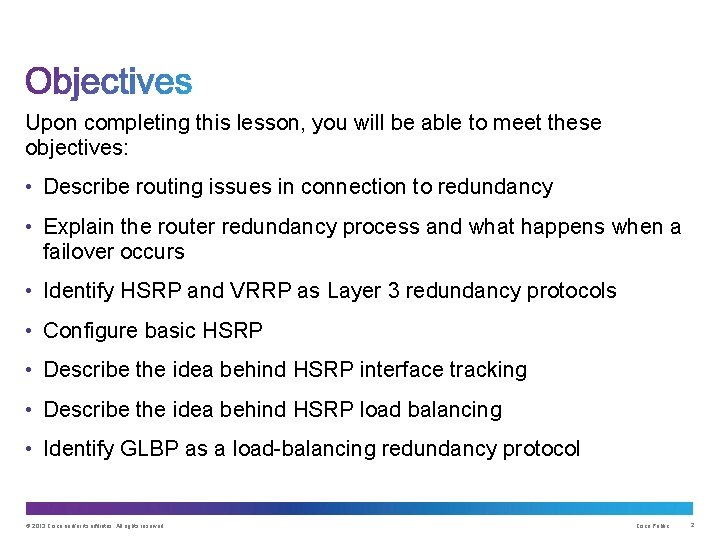 Upon completing this lesson, you will be able to meet these objectives: • Describe