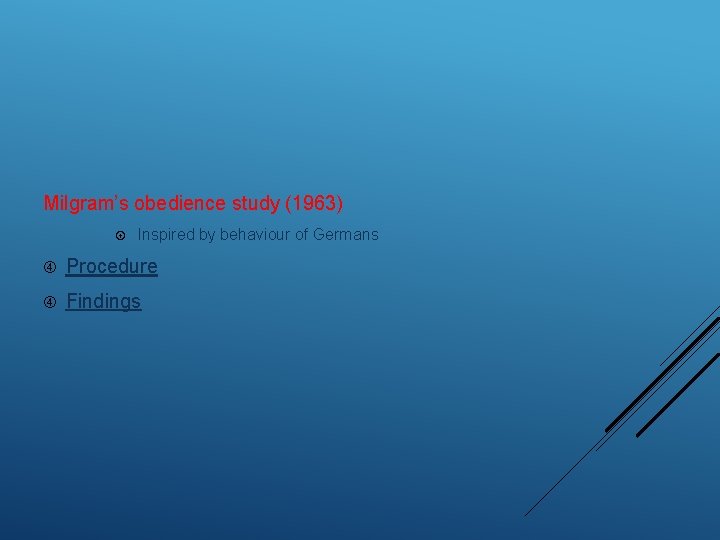 Milgram’s obedience study (1963) Inspired by behaviour of Germans Procedure Findings 
