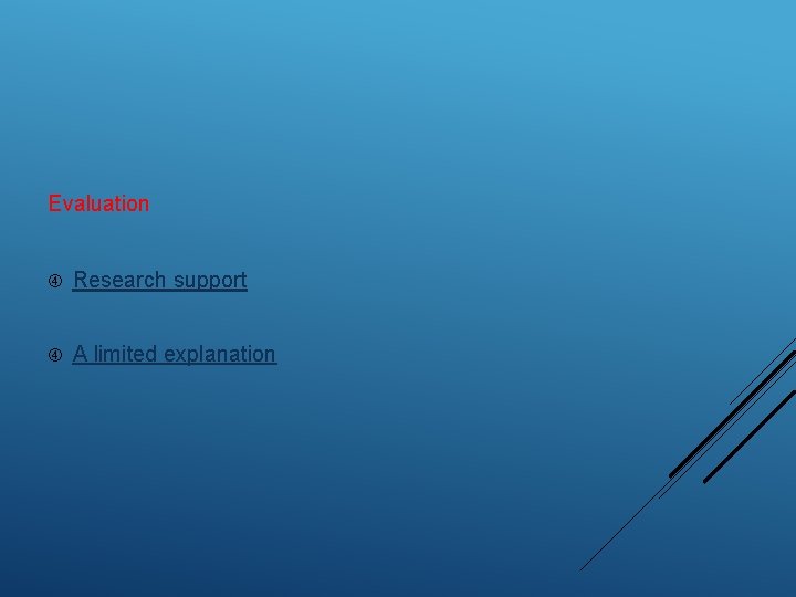Evaluation Research support A limited explanation 