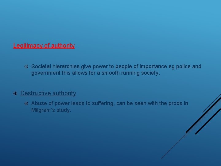 Legitimacy of authority Societal hierarchies give power to people of importance eg police and
