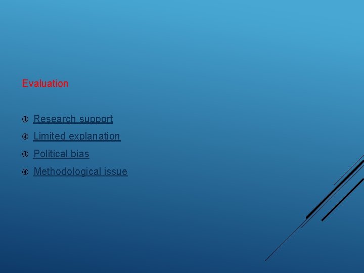 Evaluation Research support Limited explanation Political bias Methodological issue 