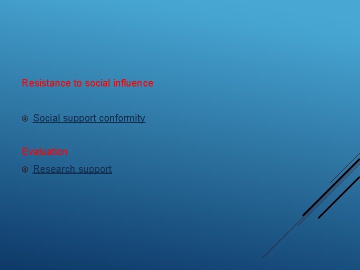 Resistance to social influence Social support conformity Evaluation Research support 