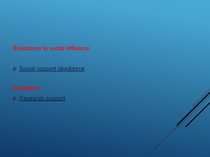 Resistance to social influence Social support obedience Evaluation Research support 