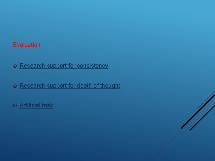 Evaluation Research support for consistency Research support for depth of thought Artificial task 