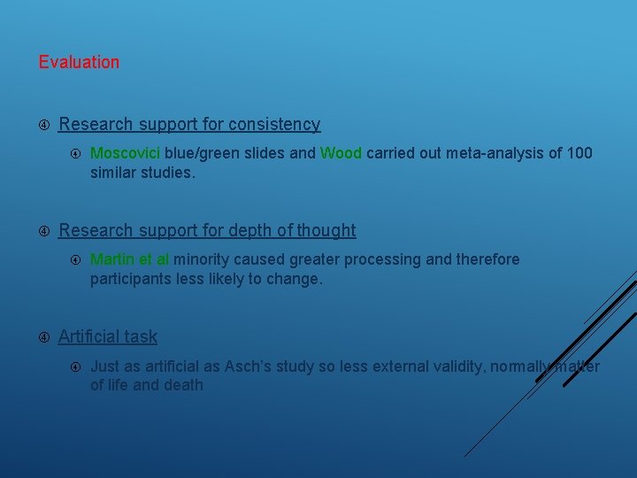 Evaluation Research support for consistency Research support for depth of thought Moscovici blue/green slides