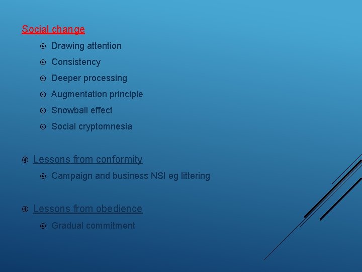 Social change Drawing attention Consistency Deeper processing Augmentation principle Snowball effect Social cryptomnesia Lessons