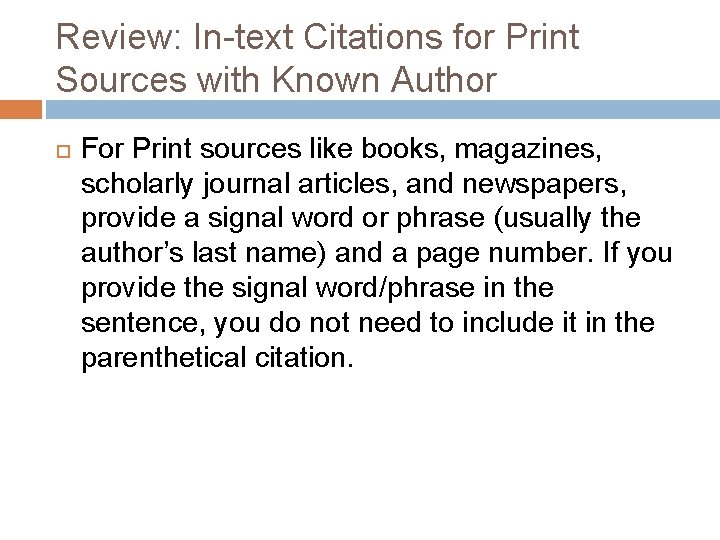 Review: In-text Citations for Print Sources with Known Author For Print sources like books,