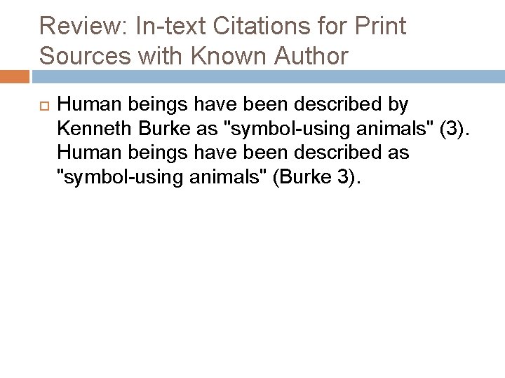 Review: In-text Citations for Print Sources with Known Author Human beings have been described