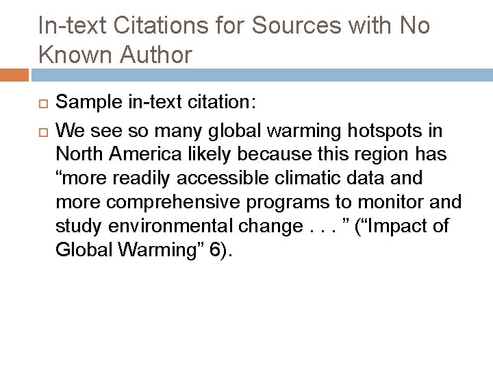 In-text Citations for Sources with No Known Author Sample in-text citation: We see so