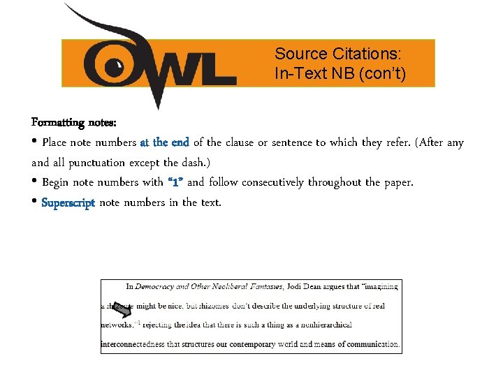 Source Citations: In-Text NB (con’t) Formatting notes: • Place note numbers at the end