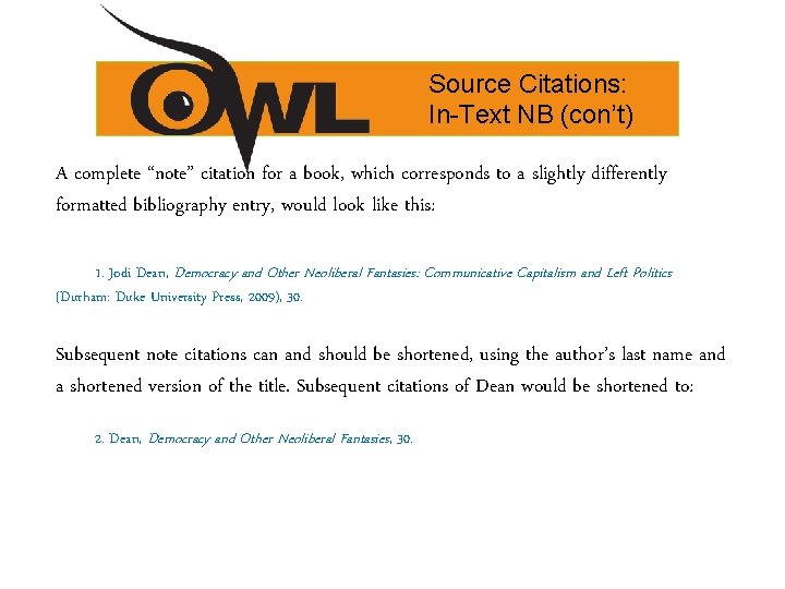 Source Citations: In-Text NB (con’t) A complete “note” citation for a book, which corresponds