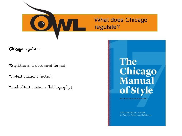 What does Chicago regulate? Chicago regulates: • Stylistics and document format • in-text citations