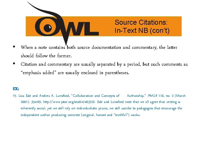 Source Citations: In-Text NB (con’t) • When a note contains both source documentation and