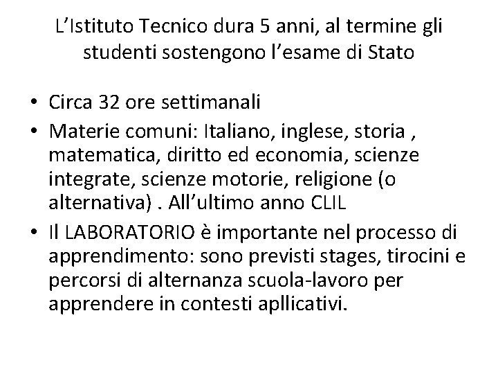 L’Istituto Tecnico dura 5 anni, al termine gli studenti sostengono l’esame di Stato •