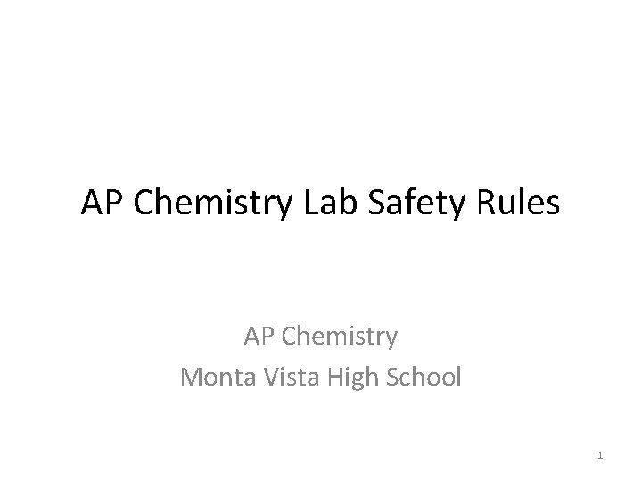 AP Chemistry Lab Safety Rules AP Chemistry Monta Vista High School 1 