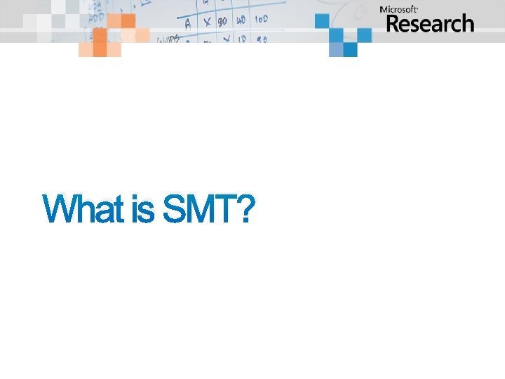 What is SMT? What is SMT?