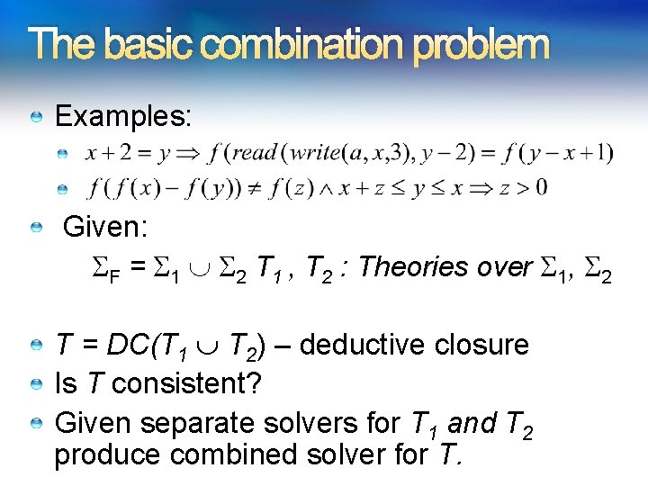 The basic combination problem Examples: Given: F = 1 2 T 1 , T The basic combination problem Examples: Given: F = 1 2 T 1 , T