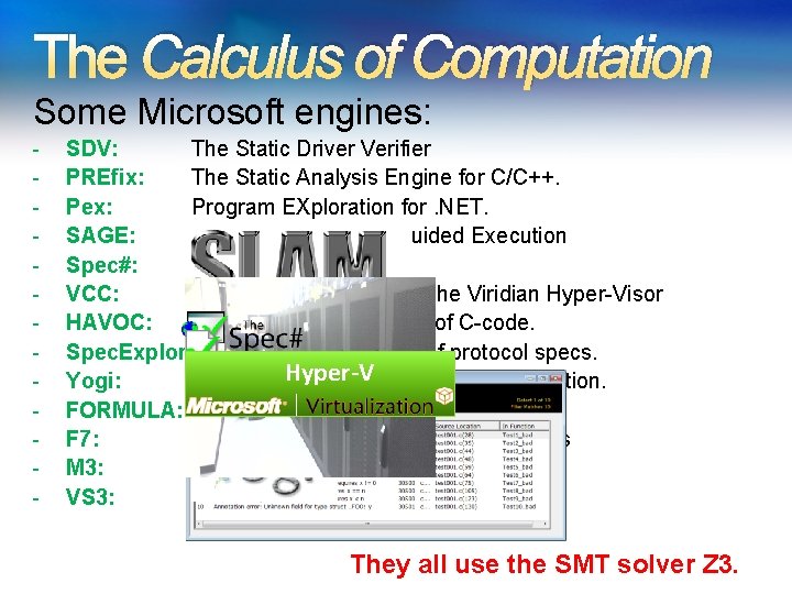 The Calculus of Computation Some Microsoft engines: - SDV: The Static Driver Verifier PREfix: The Calculus of Computation Some Microsoft engines: - SDV: The Static Driver Verifier PREfix: