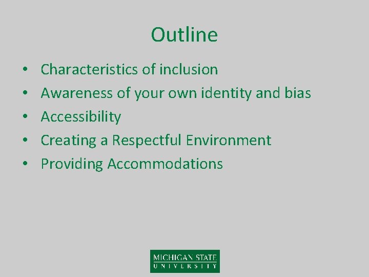 Outline • • • Characteristics of inclusion Awareness of your own identity and bias