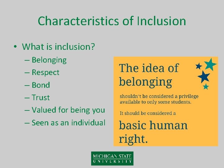 Characteristics of Inclusion • What is inclusion? – Belonging – Respect – Bond –