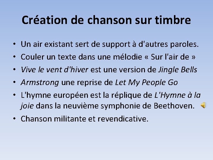 Création de chanson sur timbre Un air existant sert de support à d'autres paroles.