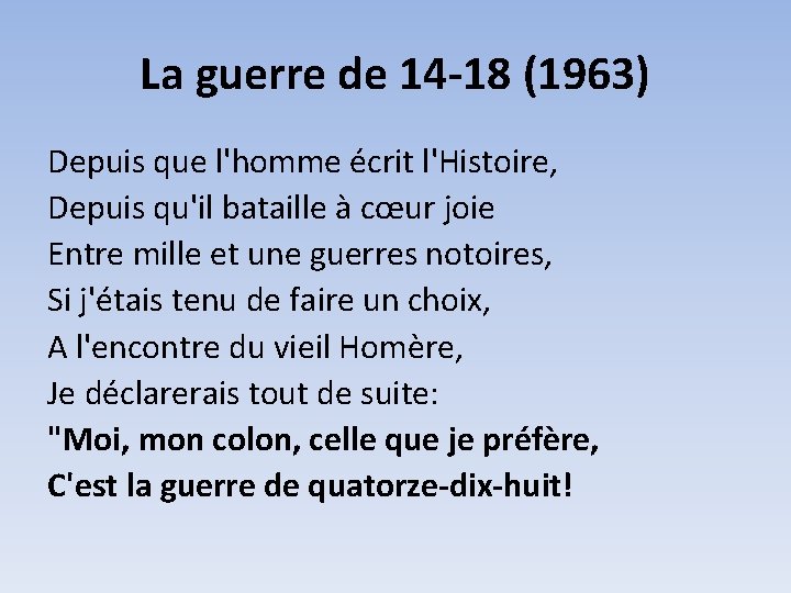 La guerre de 14 -18 (1963) Depuis que l'homme écrit l'Histoire, Depuis qu'il bataille