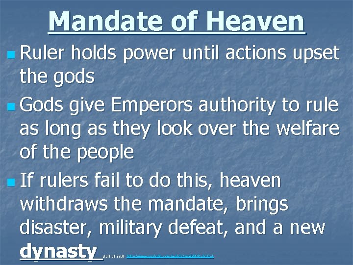 Mandate of Heaven n Ruler holds power until actions upset the gods n Gods