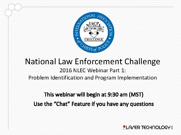 National Law Enforcement Challenge 2016 NLEC Webinar Part 1: Problem Identification and Program Implementation