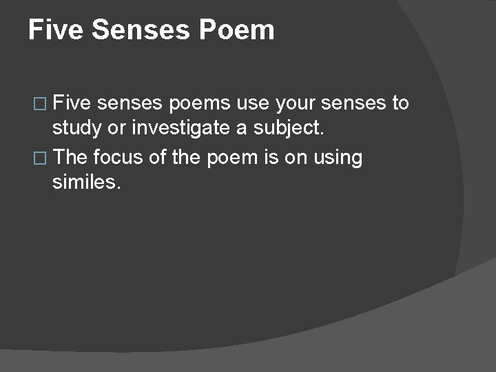 Five Senses Poem � Five senses poems use your senses to study or investigate