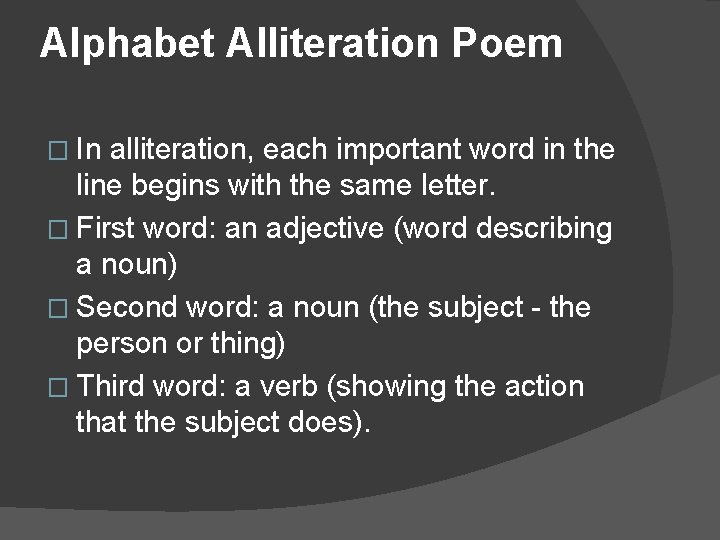 Alphabet Alliteration Poem � In alliteration, each important word in the line begins with