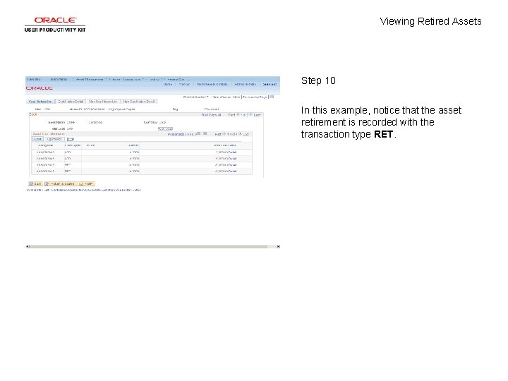Viewing Retired Assets Step 10 In this example, notice that the asset retirement is