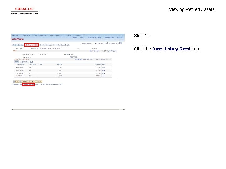 Viewing Retired Assets Step 11 Click the Cost History Detail tab. 