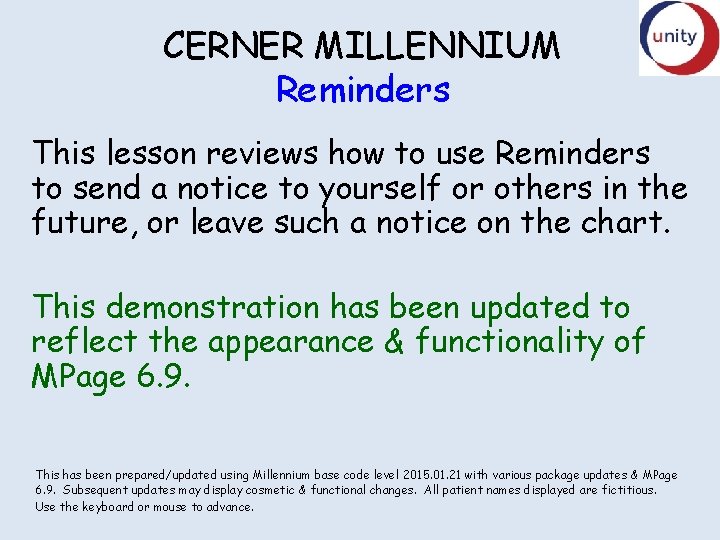 CERNER MILLENNIUM Reminders This lesson reviews how to use Reminders to send a notice