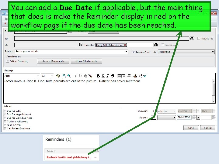 You can add a Due Date if applicable, but the main thing that does