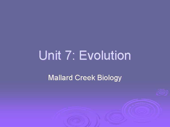 Unit 7: Evolution Mallard Creek Biology 