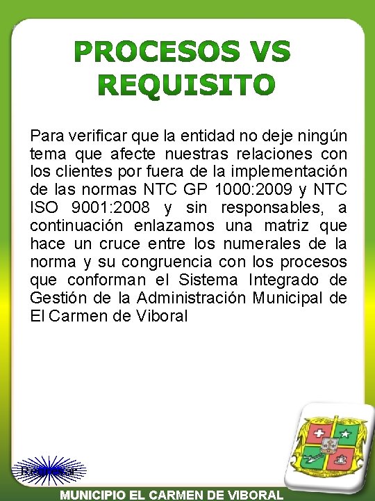 Para verificar que la entidad no deje ningún tema que afecte nuestras relaciones con