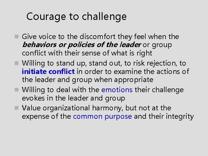 Courage to challenge n Give voice to the discomfort they feel when the behaviors