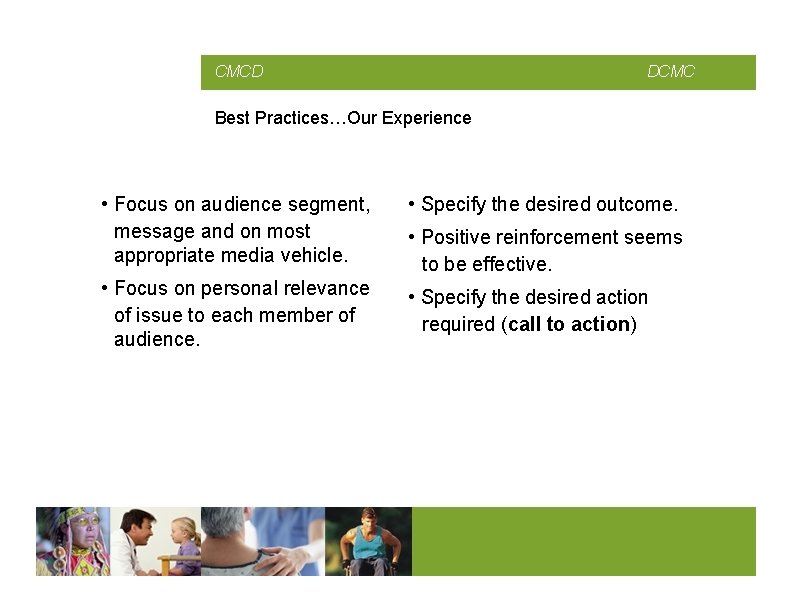 CMCD DCMC Best Practices…Our Experience • Focus on audience segment, message and on most