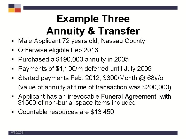 Example Three Annuity & Transfer § § § Male Applicant 72 years old, Nassau