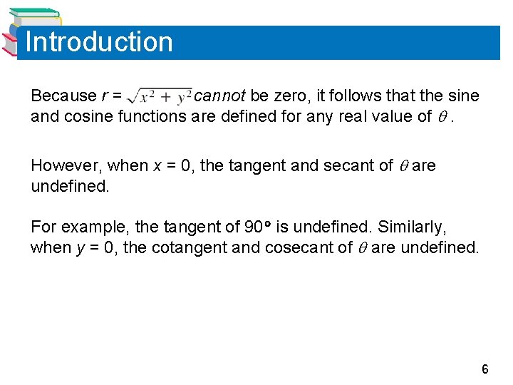 Introduction Because r = cannot be zero, it follows that the sine and cosine