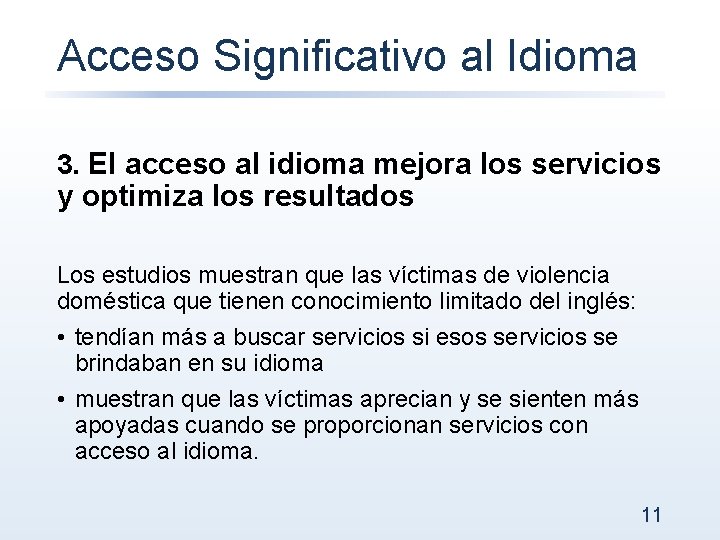 Acceso Significativo al Idioma 3. El acceso al idioma mejora los servicios y optimiza