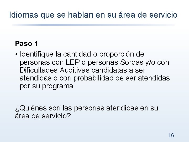 Idiomas que se hablan en su área de servicio Paso 1 • Identifique la