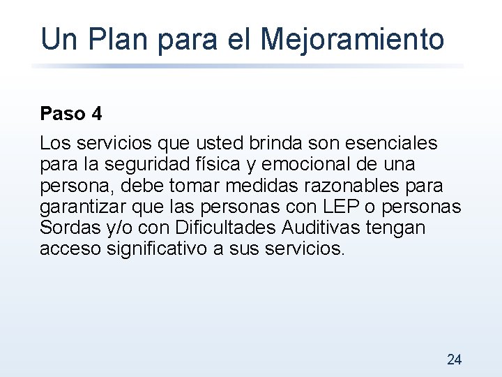 Un Plan para el Mejoramiento Paso 4 Los servicios que usted brinda son esenciales